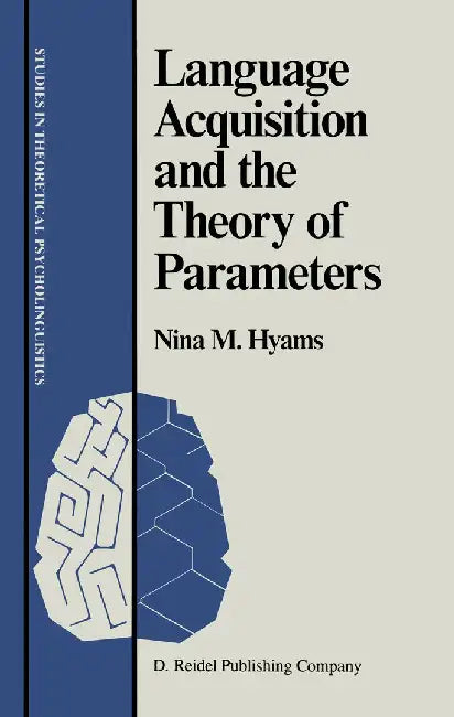 Language Acquisition and the Theory of Parameters by Nina Hyams