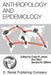 Anthropology and Epidemiology: Interdisciplinary Approaches to the Study of Health and Disease by C. Janes