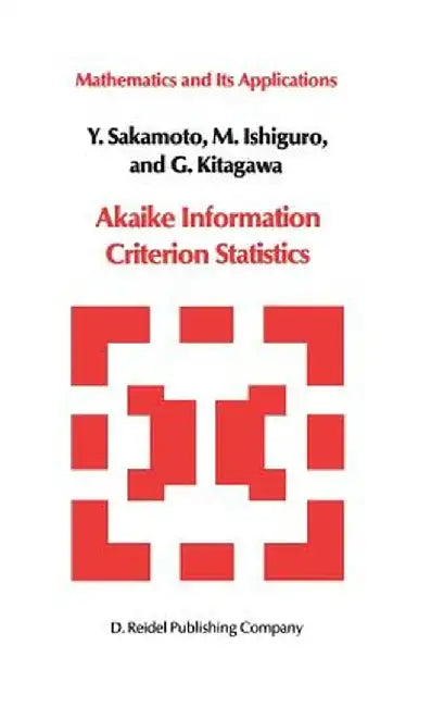 Akaike Information Criterion Statistics by Y. Sakamoto