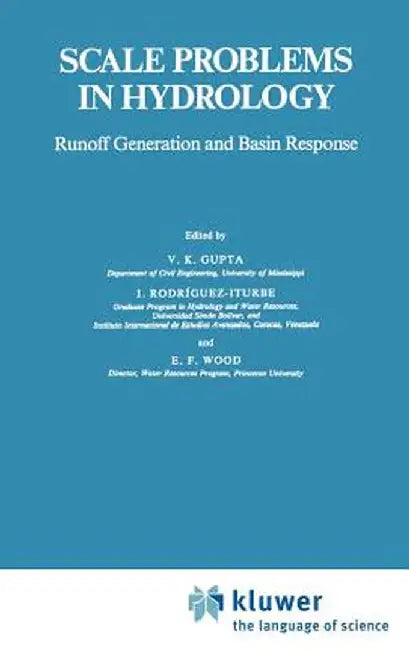Scale Problems in Hydrology: Runoff Generation and Basin Response by V. K. Gupta