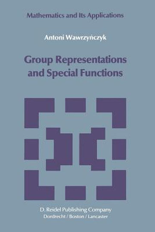 Group Representations and Special Functions: Examples and Problems Prepared by Aleksander Strasburger by A. Wawrzynczyk