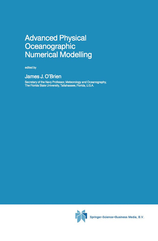 Advanced Physical Oceanographic Numerical Modelling by James J. O'Brien