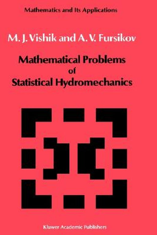 Mathematical Problems of Statistical Hydromechanics by M. I. Vishik