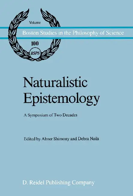Naturalistic Epistemology: A Symposium of Two Decades by A. Shimony