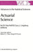 Actuarial Science: Advances in the Statistical Sciences Festschrift in Honor of Professor V.M. Josh's 70th Birthday Volume VI by I. B. MacNeill