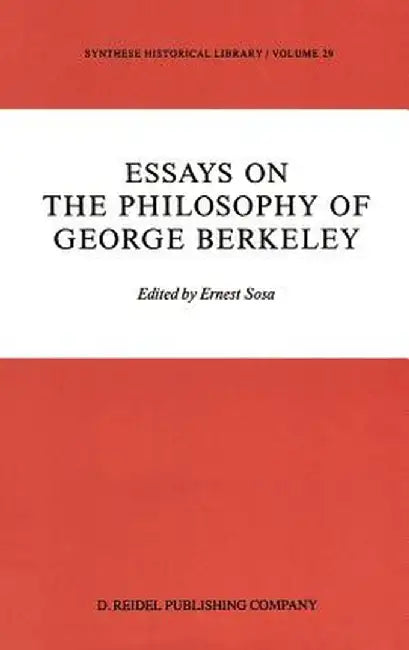 Essays on the Philosophy of George Berkeley by E. Sosa