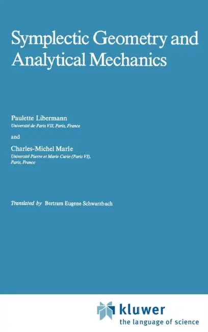 Symplectic Geometry and Analytical Mechanics by P. Libermann, Charles-Michel Marle