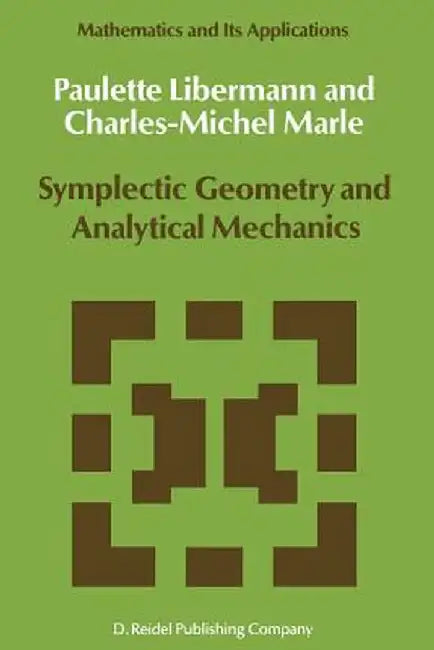 Symplectic Geometry and Analytical Mechanics by P. Libermann