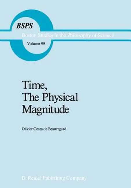 Time, the Physical Magnitude by O. Costa-De-Beauregard
