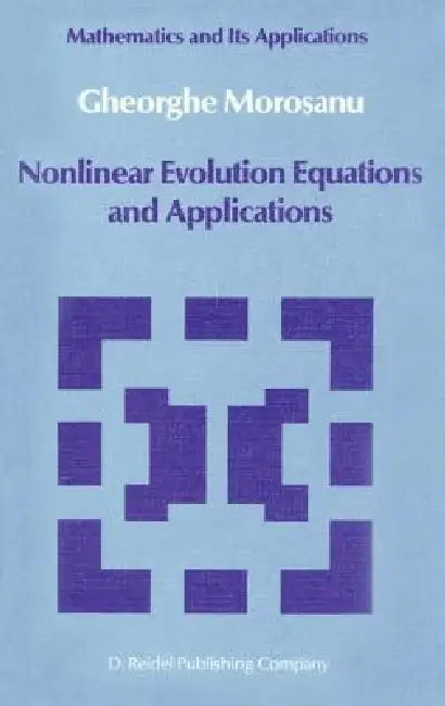 Nonlinear Evolution Equations and Applications by Gheorghe Morosanu