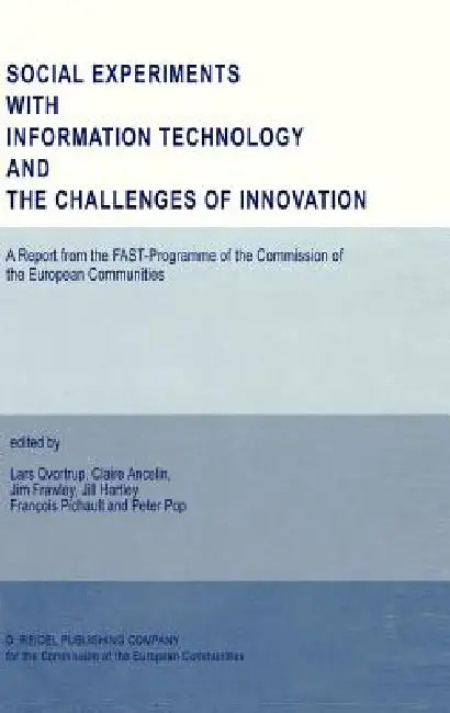 Social Experiments with Information Technology and the Challenges of Innovation by Lars Qvortrup, Claire Ancelin, Jim Frawley