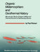 Organic Metamorphism and Geothermal History: Microscopic Study of Organic Matter and Thermal Evolution of Sedimentary Basins by Paul Robert