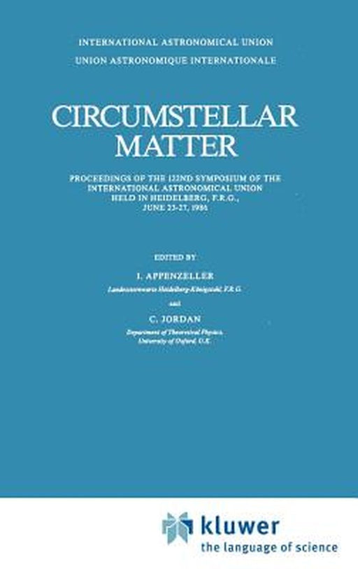 Circumstellar Matter: Proceedings of the 122nd Symposium of the International Astronomical Union Held in Heildelberg, F.R.G., June 23-27, 19 by Immo Appenzeller