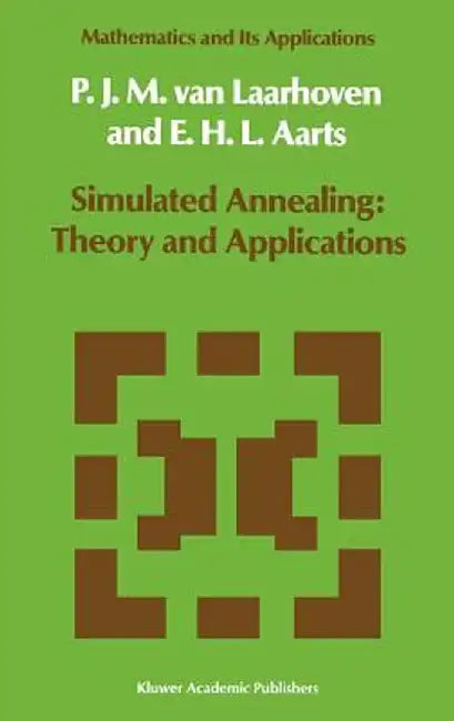 Simulated Annealing: Theory and Applications by P. J. Van Laarhoven