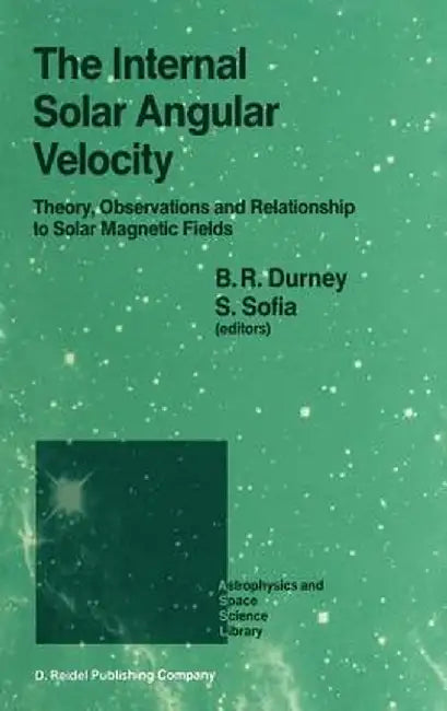 The Internal Solar Angular Velocity: Theory, Observations and Relationship to Solar Magnetic Fields by B. R. Durney