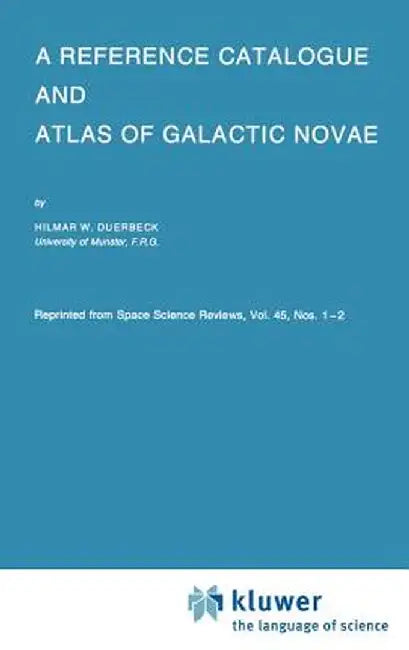 A Reference Catalogue and Atlas of Galactic Novae by Hilmar W. Duerbeck