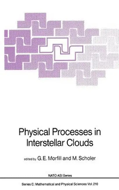 Physical Processes in Interstellar Clouds by G. E. Morfill