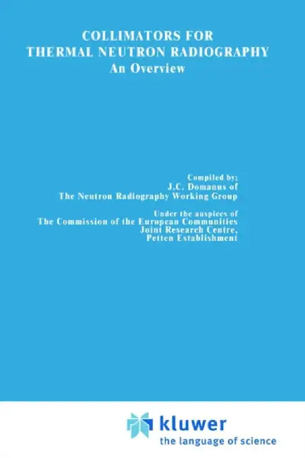 Collimators for Thermal Neutron Radiography an Overview by J. C. Domanus