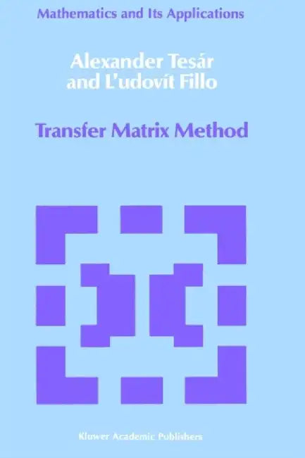 Transfer Matrix Method: (Enlarged and Revised Translation) by Alexander Tesár