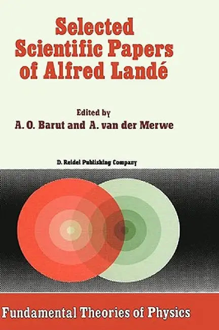 Selected Scientific Papers of Alfred Landé by P. Barut