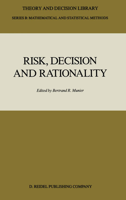 Risk, Decision and Rationality by Bertrand Munier
