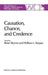Causation, Chance and Credence: Proceedings of the Irvine Conference on Probability and Causation Volume 1 by B. Skyrms