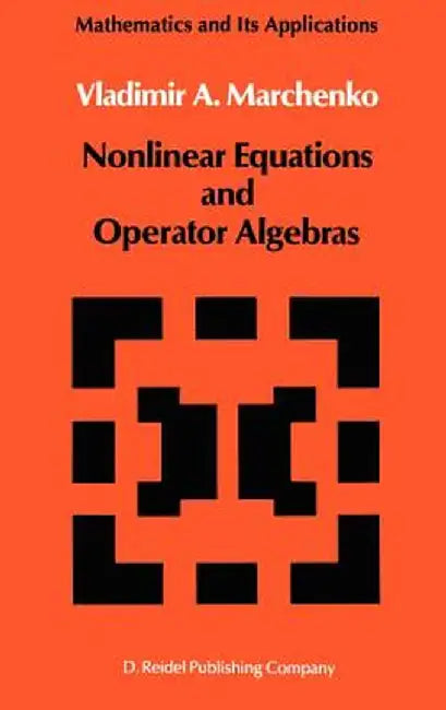 Nonlinear Equations and Operator Algebras by V. A. Marchenko