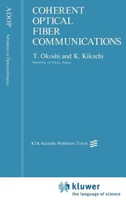 Coherent Optical Fiber Communications by T. Okoshi