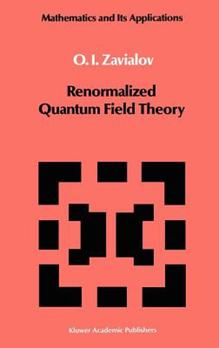 Renormalized Quantum Field Theory by O. I. Zavialov