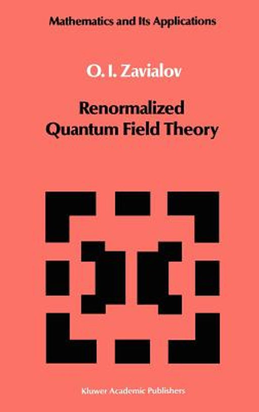 Renormalized Quantum Field Theory by O. I. Zavialov