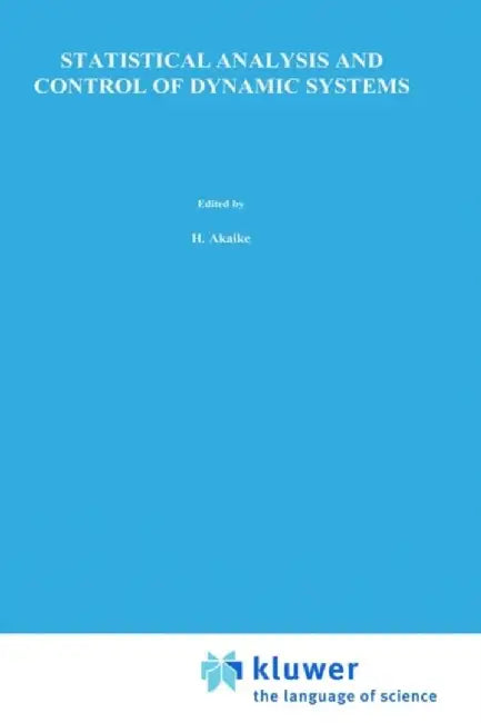 Statistical Analysis and Control of Dynamic Systems by H. Akaike