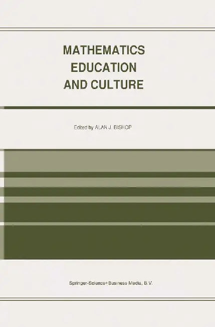 Mathematics Education and Culture by Alan Bishop