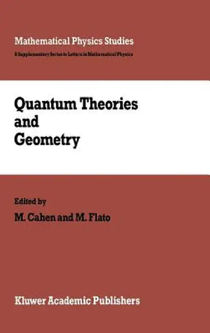 Quantum Theories and Geometry by M. Cahen