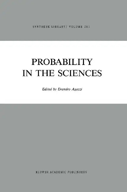 Probability in the Sciences by E. Agazzi