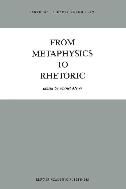 From Metaphysics to Rhetoric by Michel Meyer