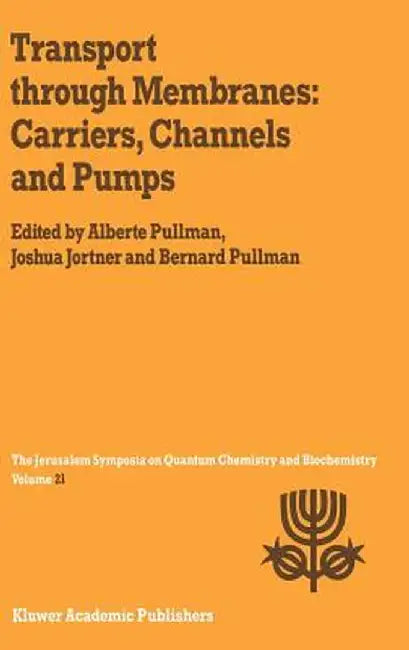 Transport Through Membranes: Carriers, Channels and Pumps: Proceedings of the Twenty-First Jerusalem Symposium on Quantum Chemistry and Biochemistry H by A. Pullman