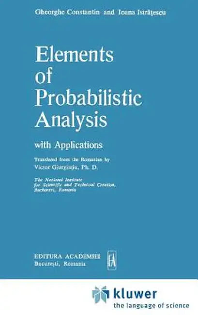 Elements of Probabilistic Analysis with Applications by Gheorghe Constantin
