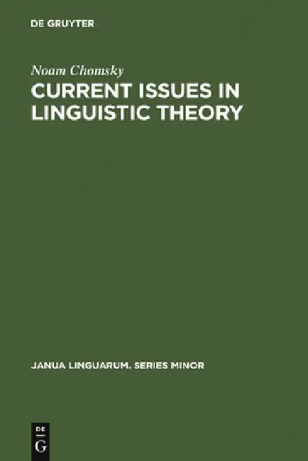 Current Issues in Linguistic Theory by Noam Chomsky