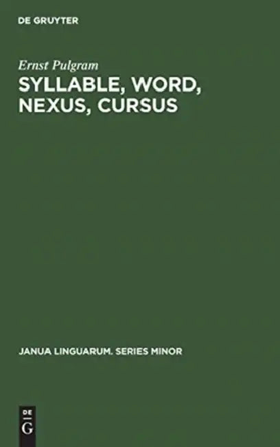 Syllable, Word, Nexus, Cursus by Ernst Pulgram