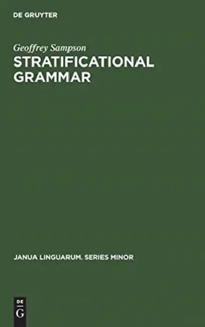 Stratificational Grammar: A Definition and an Example by Geoffrey Sampson