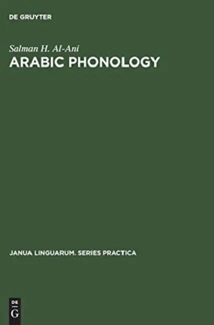Arabic Phonology: An Acoustical and Physiological Investigation by Salman H. Al-Ani