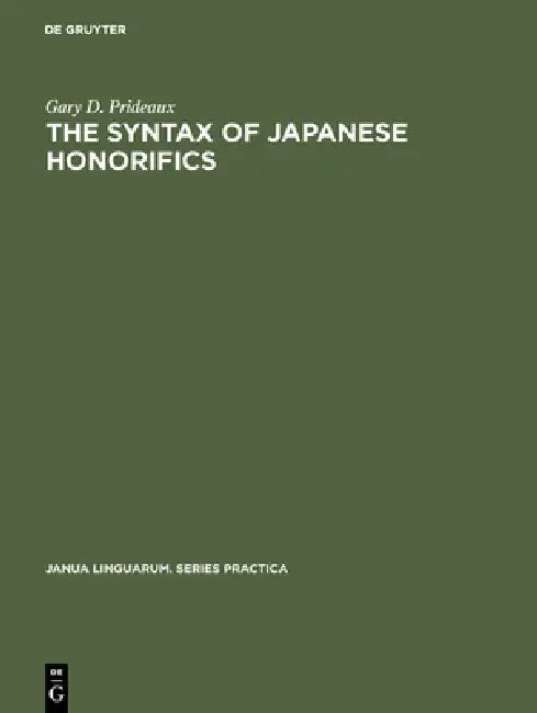 The Syntax of Japanese Honorifics by Gary D. Prideaux