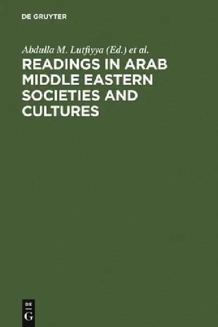 Readings in Arab Middle Eastern Societies and Cultures by Abdulla M. Lutfiyya, Charles W. Churchill