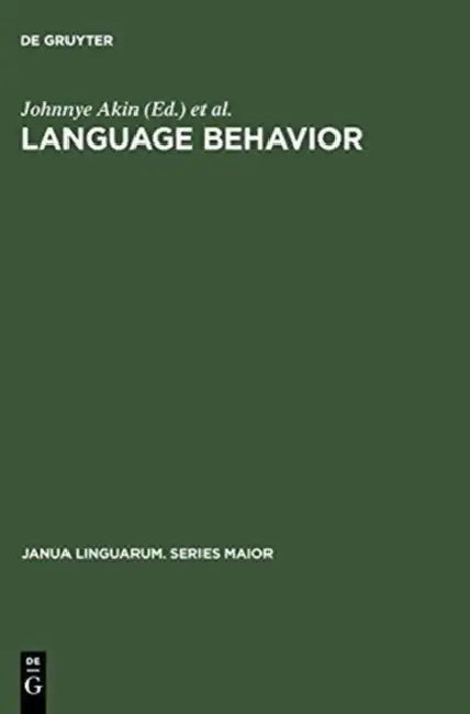 Language Behavior: A Book of Readings in Communication. for Elwood Murray on the Occasion of His Retirement by Johnnye Akin, Alvin Goldberg, Gail Myers