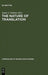 The Nature of Translation: Essays on the Theory and Practice of Literary Translation by James S. Holmes