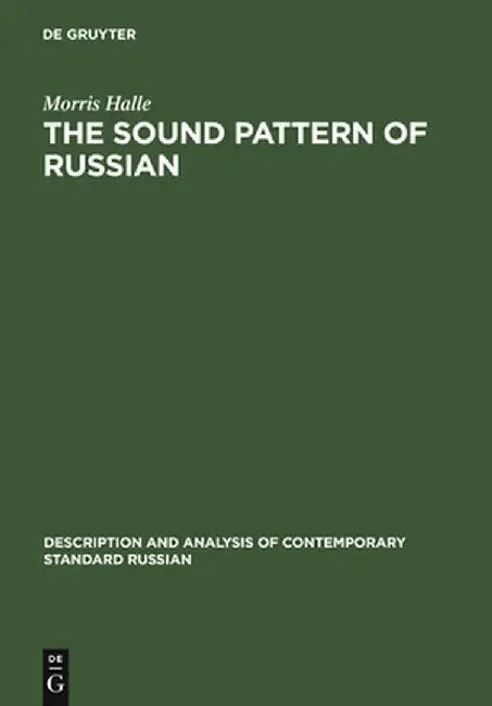 The Sound Pattern of Russian: A Linguistic and Acoustical Investigation by Morris Halle