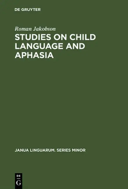 Studies on Child Language and Aphasia by Roman Jakobson