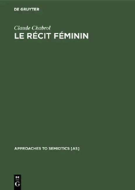 Le récit féminin by Claude Chabrol