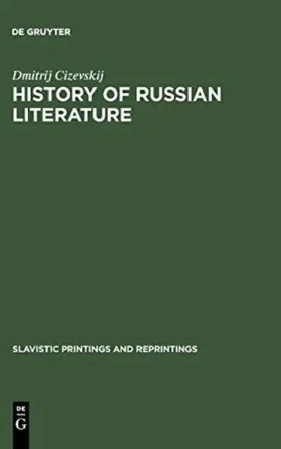 History of Russian Literature: From the Eleventh Century to the End of the Baroque by Dmitrij Cizevskij