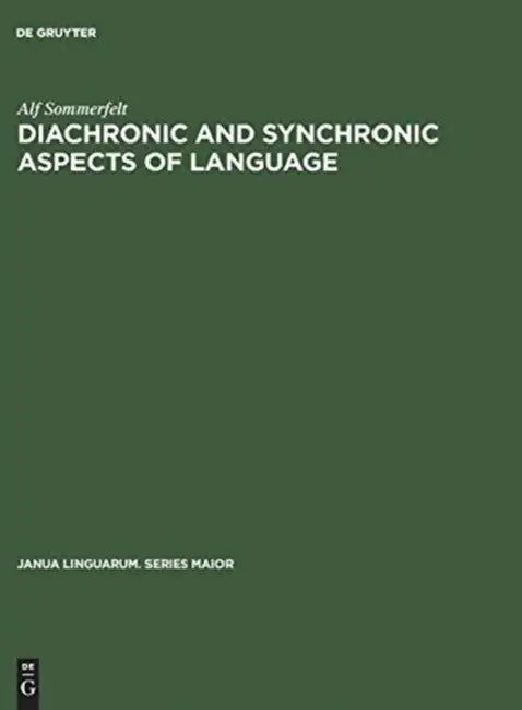 Diachronic and Synchronic Aspects of Language by Alf Sommerfelt